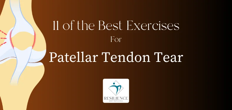 11 Best Patellar Tendon Tear Exercises